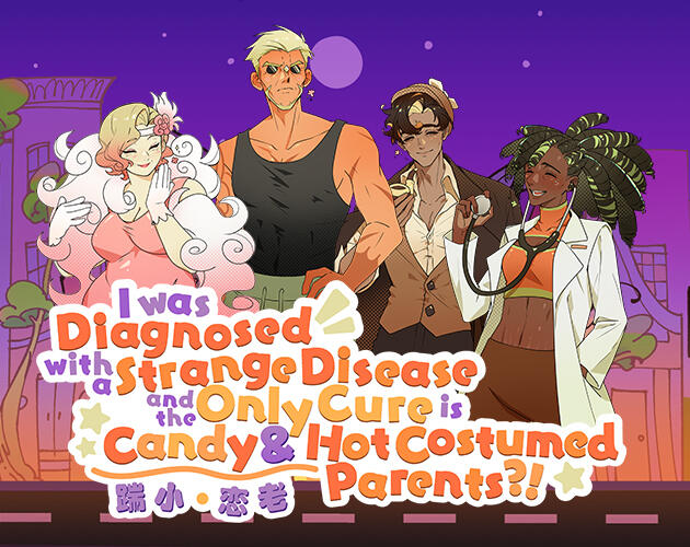 I was Diagnosed with a Strange Disease and the Only Cure is Candy & Hot Costumed Parents?!